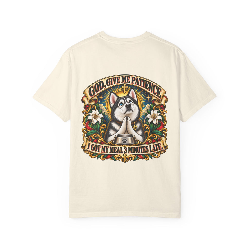 God, Give Me Patience — Husky Tee