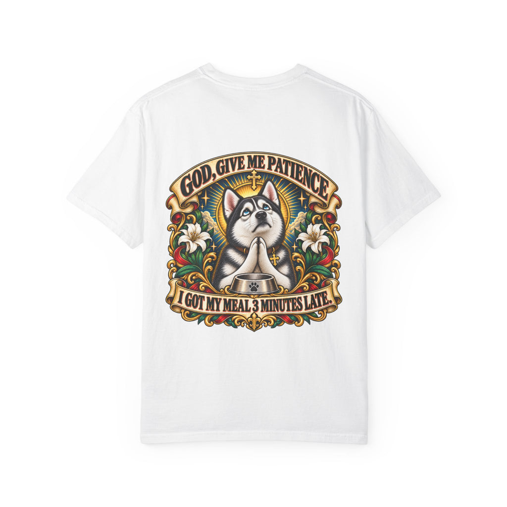 God, Give Me Patience — Husky Tee