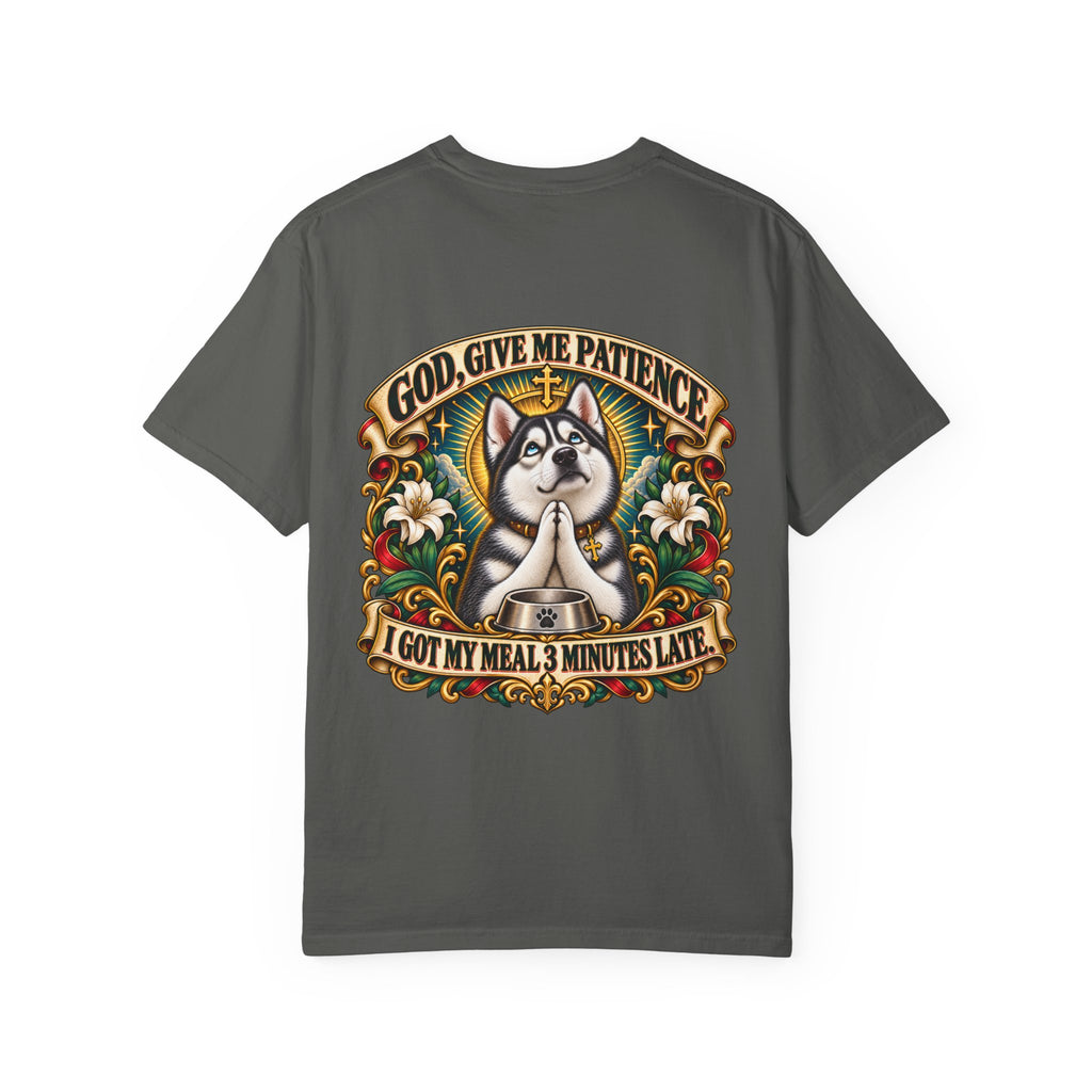 God, Give Me Patience — Husky Tee
