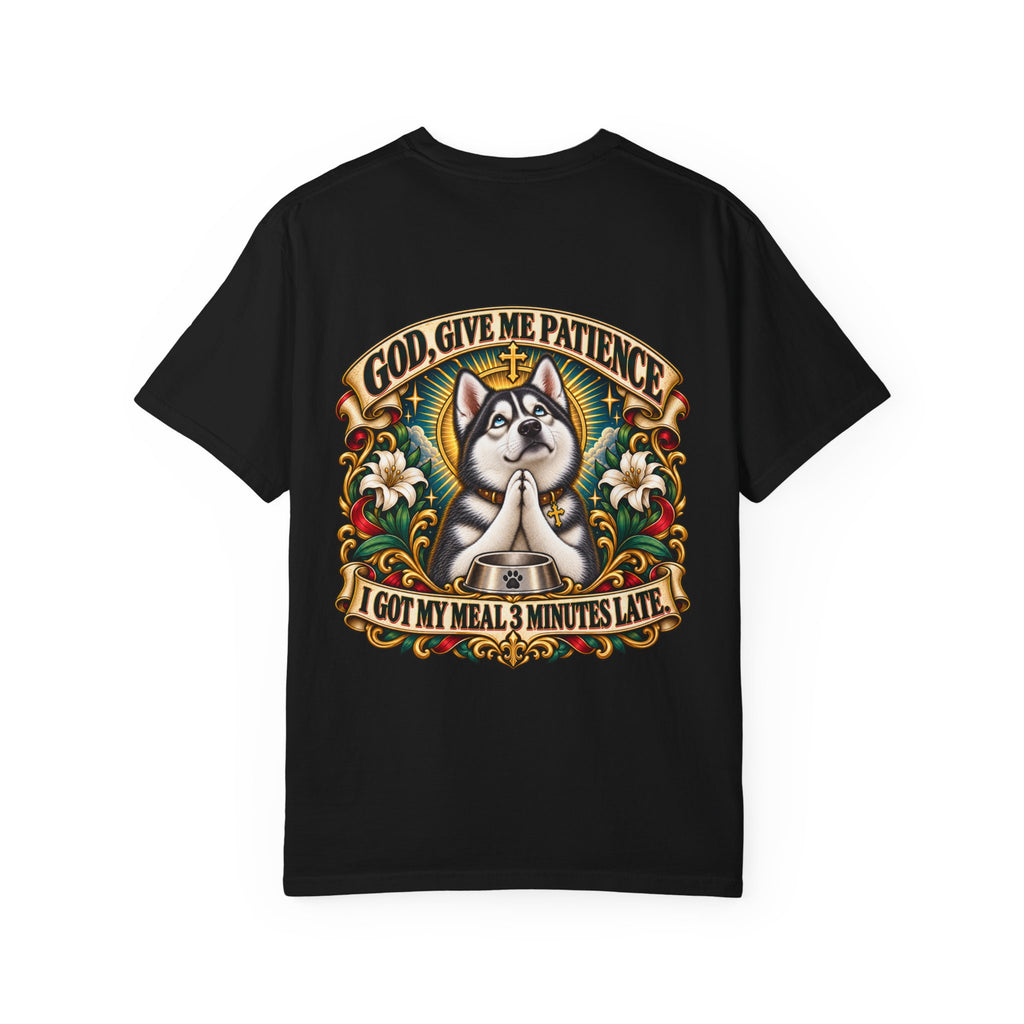 God, Give Me Patience — Husky Tee
